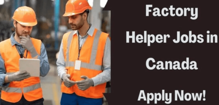 Factory Helper Jobs in Canada 2026